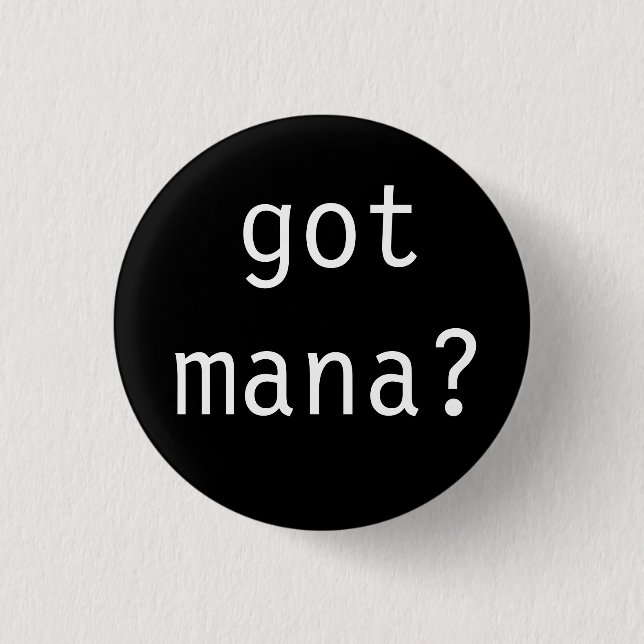 Badge Rond 2,50 Cm mana obtenu ? (Devant)