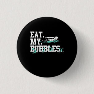 Badge Rond 2,50 Cm Mangez Mes Bulles Amusante Nage Cadeau Conception