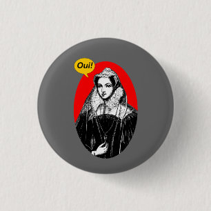 Badge Rond 2,50 Cm Mary Queen Scots Indy Oui Pinback