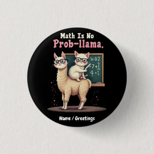 Badge Rond 2,50 Cm Math Is No Prob-llama Fun & Cute Math Inspiration