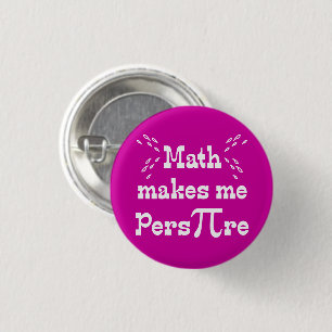 Badge Rond 2,50 Cm Math me fait Pers-PI-re - Funny Math Pi Button