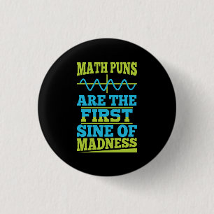 Badge Rond 2,50 Cm Math Puns Sine of folie! Plaisanterie de l'enseign