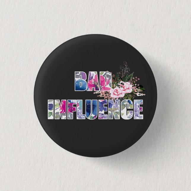 Badge Rond 2,50 Cm Mauvaise influence acrylique (Devant)