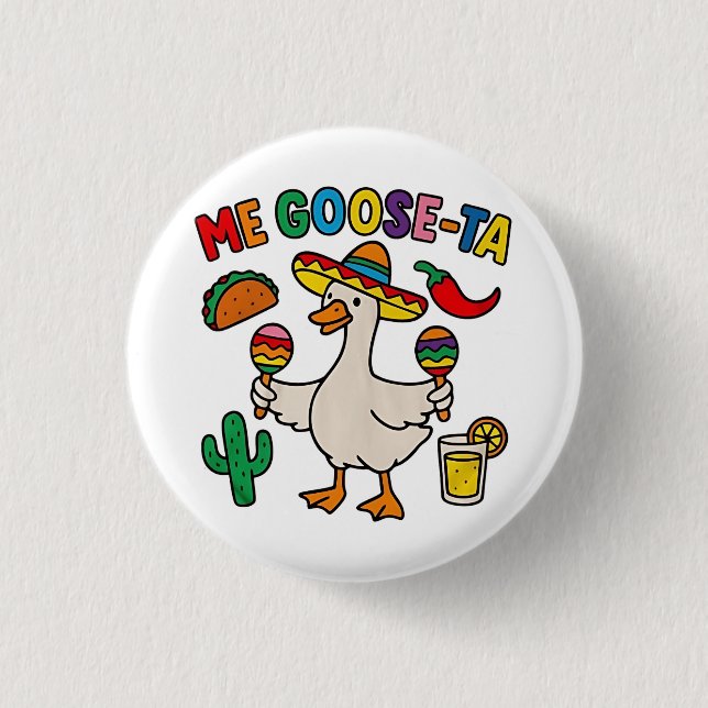 Badge Rond 2,50 Cm Me Goose-Ta Funny Mexicain Espagnol Oie (Devant)