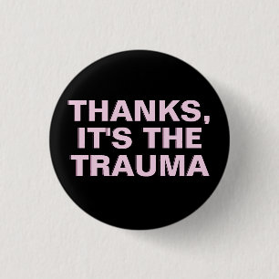 Badge Rond 2,50 Cm Merci C'est le Trauma Rose Slogan Sarcastique noir