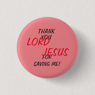 Badge Rond 2,50 Cm "Merci, JÉSUS, Pour M'Avoir Sauvé !" Rose
