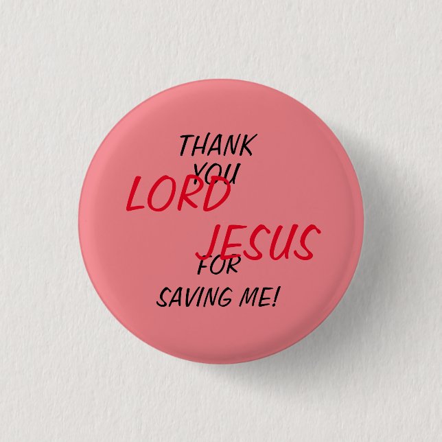 Badge Rond 2,50 Cm "Merci, JÉSUS, Pour M'Avoir Sauvé !" Rose (Devant)
