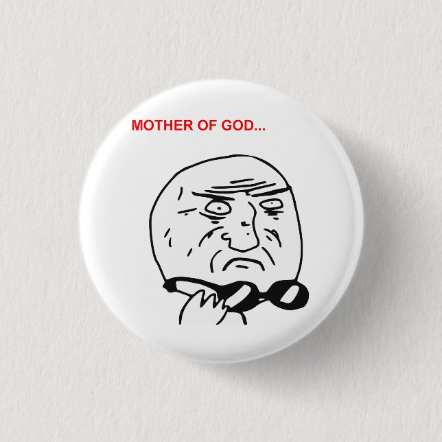 Badge Rond 2,50 Cm Mère de visage Meme comique de rage de Dieu (Devant)