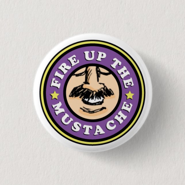 Badge Rond 2,50 Cm Mettez le feu au bouton de moustache ! (Devant)