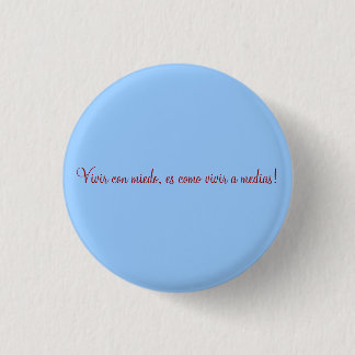 Badge Rond 2,50 Cm Miedo d'escroquerie de Vivir, vivir heures du