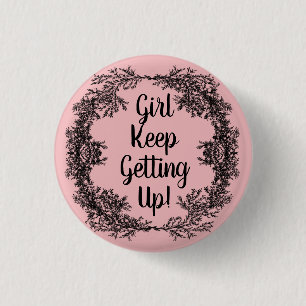 Badge Rond 2,50 Cm Mignonne Continuez À Se Lever