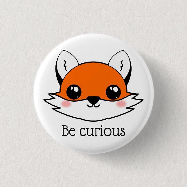 Badge Rond 2,50 Cm Mignonne Fox Face Soyez Curieux (Devant)
