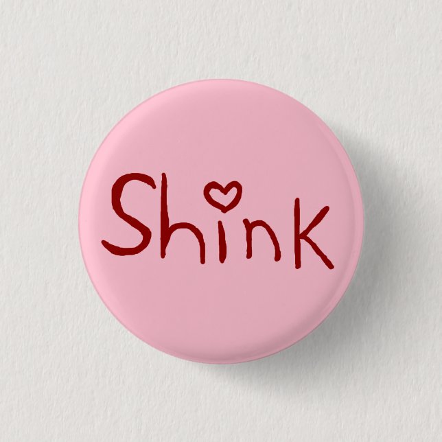 Badge Rond 2,50 Cm Minuscule-bouton de "Shink" (Devant)