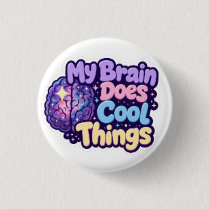 Badge Rond 2,50 Cm Mon cerveau fait des choses cool - Fierté de la ne
