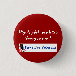 Badge Rond 2,50 Cm Mon chien se comporte mieux que votre bouton