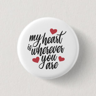 Badge Rond 2,50 Cm Mon coeur est partout où vous êtes Valentine Pin B