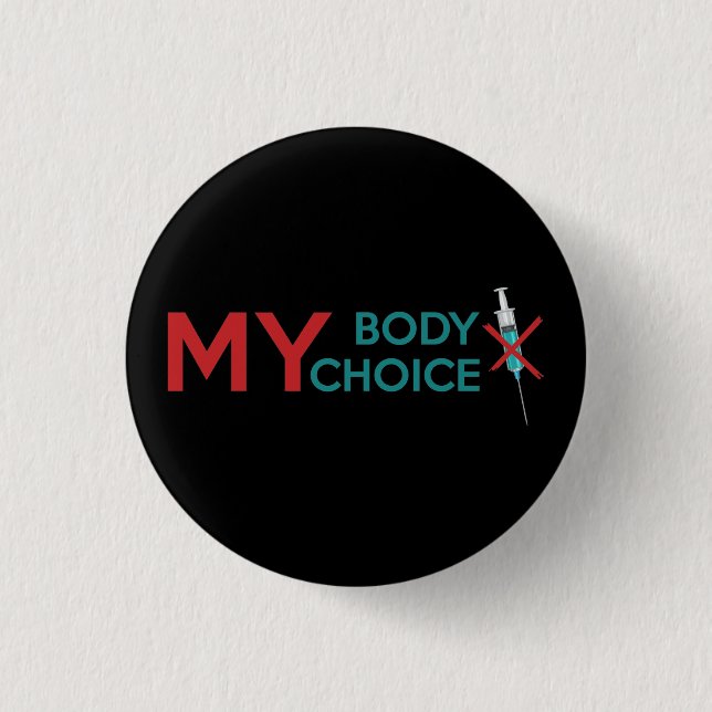 Badge Rond 2,50 Cm Mon corps Mon choix, Anti-Vaccin (Devant)