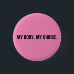 Badge Rond 2,50 Cm Mon corps mon choix rose noir droits à l'avortemen<br><div class="desc">Mon corps, mon choix, Pro choix rose et noir texte personnalisé minimaliste bouton épingle moderne minimaliste style moderne simple élégant. Le mouvement pour le droit à l'avortement est un mouvement sociopolitique aux Etats-Unis qui soutient l'idée qu'une femme devrait avoir le droit légal à un avortement sélectif, c'est-à-dire le droit de...</div>