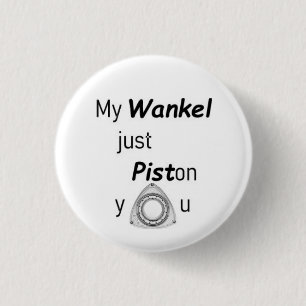 Badge Rond 2,50 Cm Mon moteur rotatoire de Wankel…