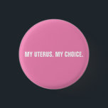 Badge Rond 2,50 Cm Mon utérus mon choix de droits d'avortement rose e<br><div class="desc">Mon utérus, mon choix. Mon corps, mon choix, Pro choix rose et blanc texte personnalisé minimaliste bouton épingle moderne minimaliste style moderne simple élégant. Le mouvement pour le droit à l'avortement est un mouvement sociopolitique aux Etats-Unis qui soutient l'idée qu'une femme devrait avoir le droit légal à un avortement sélectif,...</div>