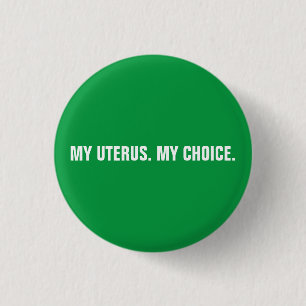Badge Rond 2,50 Cm Mon utérus mon choix vert et blanc droits d'avorte