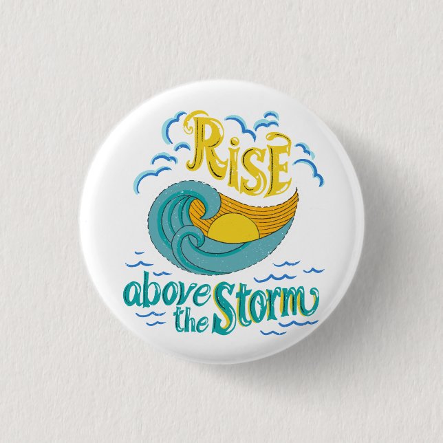 Badge Rond 2,50 Cm Montez au-dessus de la tempête (Devant)