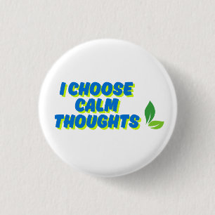 Badge Rond 2,50 Cm Motivation positive Je choisis des pensées calmes