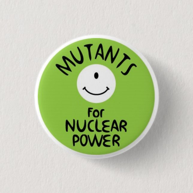 Badge Rond 2,50 Cm Mutants pour l'énergie nucléaire (Devant)