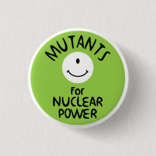 Badge Rond 2,50 Cm Mutants pour l'énergie nucléaire