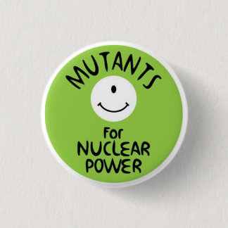 Badge Rond 2,50 Cm Mutants pour l'énergie nucléaire