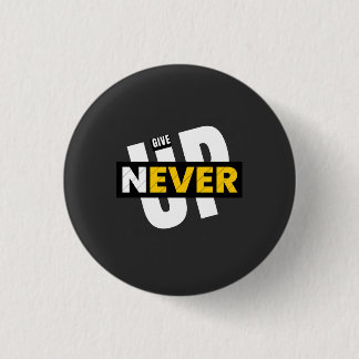 Badge Rond 2,50 Cm n'abandonne jamais