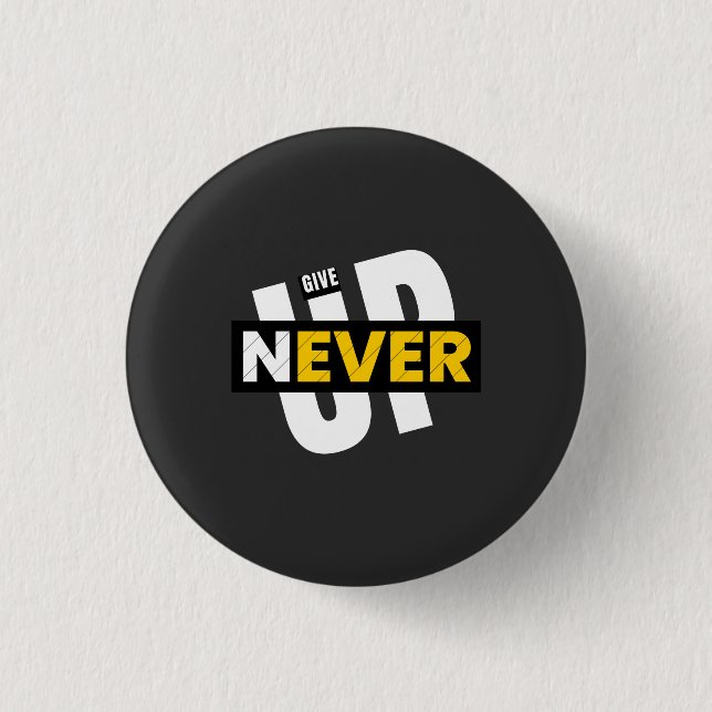 Badge Rond 2,50 Cm n'abandonne jamais (Devant)
