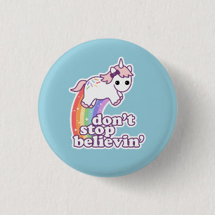 Badge Rond 2,50 Cm N'arrêtez pas Believin dans les licornes