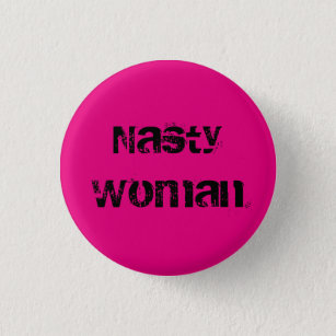 Badge Rond 2,50 Cm Nasty Woman - texte noir grungy sur rose chaud
