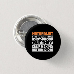 Badge Rond 2,50 Cm Naturaliste, J'Essaie De Faire Des Choses Drôle