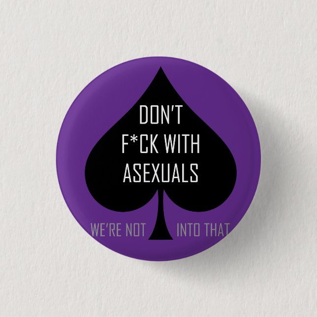 Badge Rond 2,50 Cm Ne font pas le f*ck avec des asexuals (Devant)