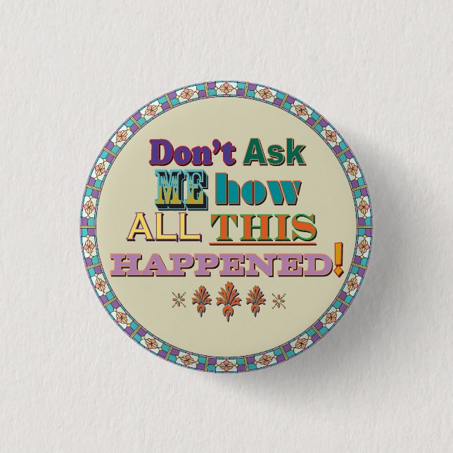 Badge Rond 2,50 Cm Ne me demandez pas… (Devant)
