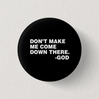BADGE ROND 2,50 CM NE ME FAITES PAS !