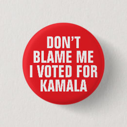 BADGE ROND 2,50 CM NE ME REPROCHE PAS QUE J'AI VOTÉ POUR KAMALA
