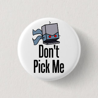 Badge Rond 2,50 Cm Ne me sélectionnez pas Pin