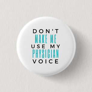 Badge Rond 2,50 Cm Ne m'oblige pas à utiliser ma voix de médecin 2