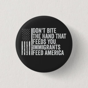 Badge Rond 2,50 Cm Ne mords pas la main qui vous nourrit Américain