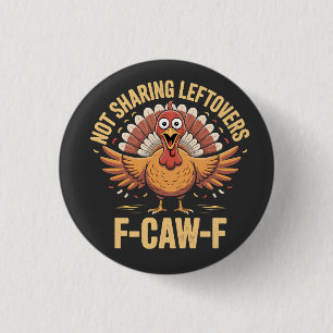 Badge Rond 2,50 Cm Ne pas partager les restes F-Caw-F Thanksgiving Tu