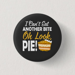 Badge Rond 2,50 Cm Ne peut pas manger un autre morceau Oh Look Pie dr