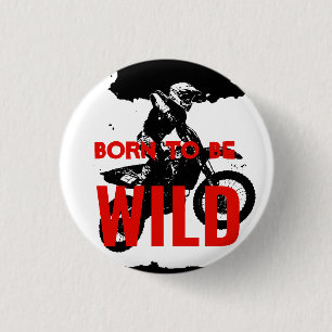 Badge Rond 2,50 Cm Né pour être Wild Motocross Motorcycle Sport