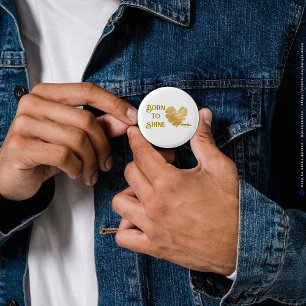 Badge Rond 2,50 Cm Née pour briller Bouton par le poète Adiela Akoo