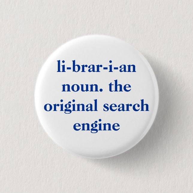 Badge Rond 2,50 Cm nom de bibliothécaire. le moteur de recherche (Devant)