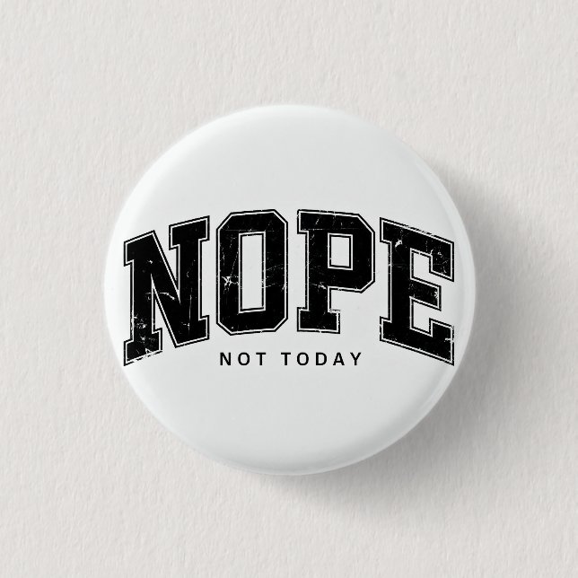 Badge Rond 2,50 Cm Non pas aujourd'hui. (Devant)
