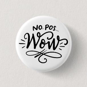 Badge Rond 2,50 Cm Non, Pos...Wow, design en lettres