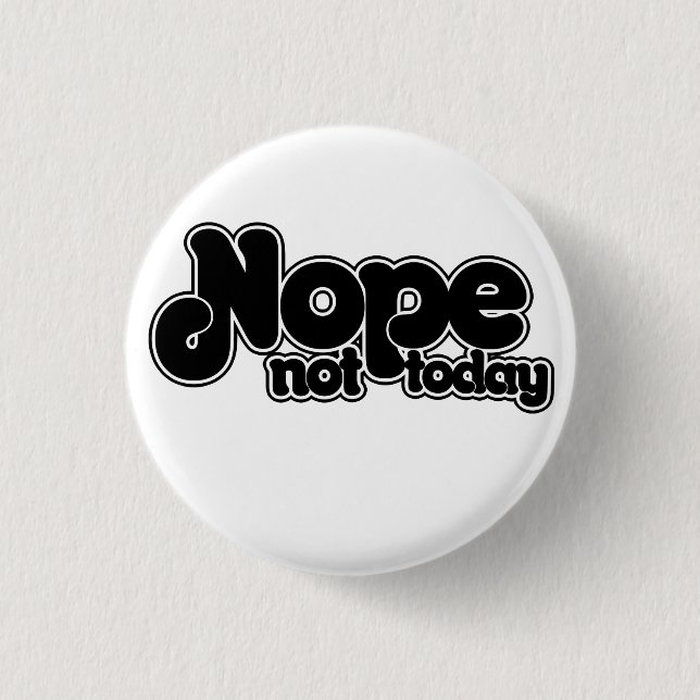 Badge Rond 2,50 Cm NOPE aujourd'hui (Devant)